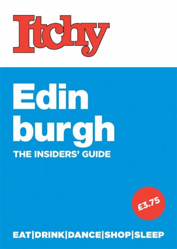 City Travel Guides Discounted  Books : Itchy Edinburgh: A City and Entertainment Guide to Edinburgh (The Insider's Guide)
