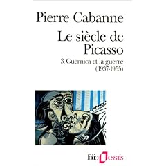 Le Si�cle de Picasso, tome 3 : Guernica et la Guerre (1937-1955)