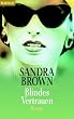 Blindes Vertrauen: Roman