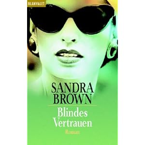 Blindes Vertrauen: Roman