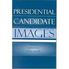 Presidential Candidate Images (Communication, Media, and Politics)