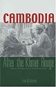 Cambodia After the Khmer Rouge: Inside the Politics of Nation Building