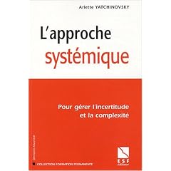 L'approche syst�mique : Pour g�rer l'incertitude et la complexit�