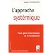 L'approche syst�mique : Pour g�rer l'incertitude et la complexit�