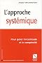 L'approche syst�mique : Pour g�rer l'incertitude et la complexit�