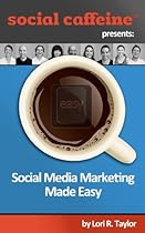 Social Media Marketing Made Easy (Social Caffeine)