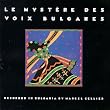 Le Mystere Des Voix Bulgares