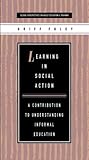 Learning in social action : a contribution to understanding informal education