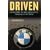 Driven: Inside BMW, the Most Admired Car Company in the World