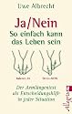 Ja/nein - So einfach kann das Leben sein: Der Armlängentest als Entscheidungshilfe in jeder Situation