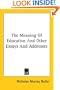 The Meaning Of Education And Other Essays And Addresses