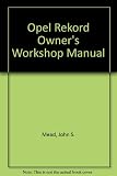 Opel Rekord owners workshop manual : models covered Opel Rekord E series; Saloon, Berlina, Berling HL & de Luxe Estate; 1979cc