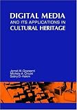 Digital Media and Its Applications in Cultural Heritage