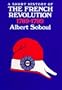 A Short History of the French Revolution, 1789-1799