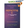 Triumph Over Hepatitis C : An Alternative Medicine Solution Revised Edition by Lloyd Wright and Aunika Stratton