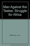 Man against tsetse : struggle for Africa