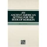 An ancient American setting for the Book of Mormon