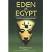 Eden in Egypt: Adam and Eve Were Pharaoh Akhenaton and Nefertiti