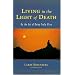 Living in the Light of Death: On the Art of Being Truly Alive