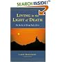Living in the Light of Death: On the Art of Being Truly Alive