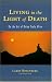 Living in the Light of Death: On the Art of Being Truly Alive