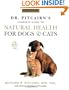 Dr. Pitcairn's New Complete Guide to Natural Health for Dogs and Cats