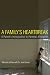 A Family's Heartbreak: A Parent's Introduction to Parental Alienation