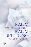 Traum und Traumdeutung im Altertum - Beat N�f