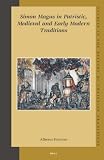 Simon Magus in Patristic, Medieval and Early Modern Traditions (Studies in the History of Christian Traditions 125) (Studies in the History of Christian Thought)