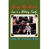 Giving My Heart: Love in a Military Family (Reflections of History) ~ Lisa H. Farber-Silk