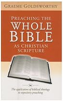 Preaching the Whole Bible as Christian Scripture: The Application of Biblical Theology to Expository Preaching