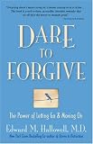 Dare to Forgive: The Power of Letting Go and Moving On Dare to Forgive: The Power of Letting Go and Moving On