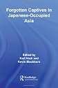 Forgotten Captives in Japanese-Occupied Asia