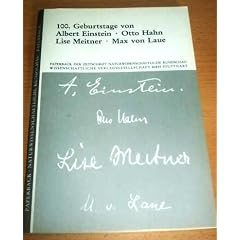 Feier der Hundertsten Geburtstage von Albert Einstein, Otto Hahn, Lise Meitner, Max von Laue