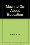 Much to do about education : a critical survey of the fate of the major educational reports