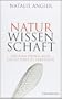 Naturwissenschaft: Was man wissen muss, um die Welt zu verstehen