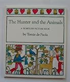 The hunter and the animals : a wordless picture book