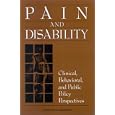 Pain and Disability: Clinical, Behavioral, and Public Policy Perspectives by  Marian Osterweis, Arthur Kleinman, and David Mechanic