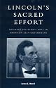 Lincoln's Sacred Effort: Defining Religion's Role in American Self-Government (Application of Political Theory)