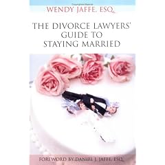 The Divorce Lawyers' Guide to Staying Married