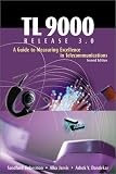 Tl 9000 Release 3.0: A Guide to Measuring Excellence in Telecommunications