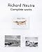 Richard Neutra: Complete Works (Architecture and Design)