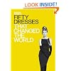 Fifty Dresses That Changed the World