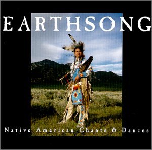 CD-Charts  Music : Earthsong: Native American Chants and Dances