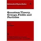 Quantum Theory, Groups, Fields and Particles Volume 4(Mathematical Physics Studies)... by P. Barut