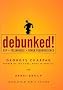Debunked!: ESP, Telekinesis, and Other Pseudoscience Debunked!: ESP, Telekinesis, and Other Pseudoscience