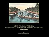 Venice, California: A Centennial Commemorative in Postcards, 1905-2005 (Center for American Places - Center Books on American Places)