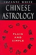 Chinese Astrology Plain and Simple