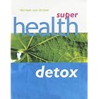 Super Health Detox (Super Detox) by Detox Diets