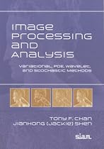Image Processing and Analysis: Variational, PDE, Wavelet, and Stochastic Methods